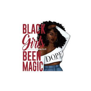 Ready To Press DTF Transfer Black Girls been Magic and Dope