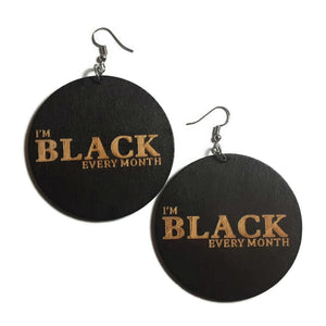 I'M BLACK EVERY MONTH Statement Dangle Engraved Wood Earrings