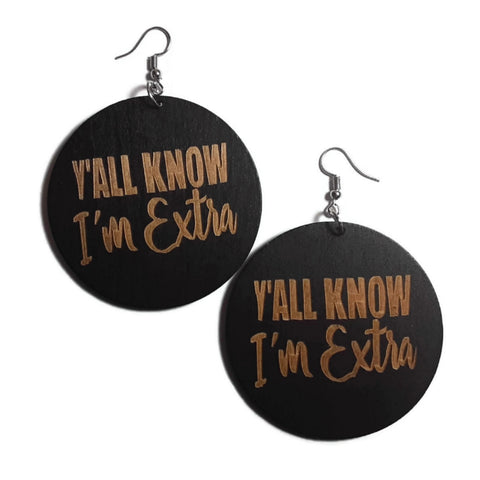 Y'ALL KNOW I'M EXTRA Statement Dangle Engraved Wood Earrings