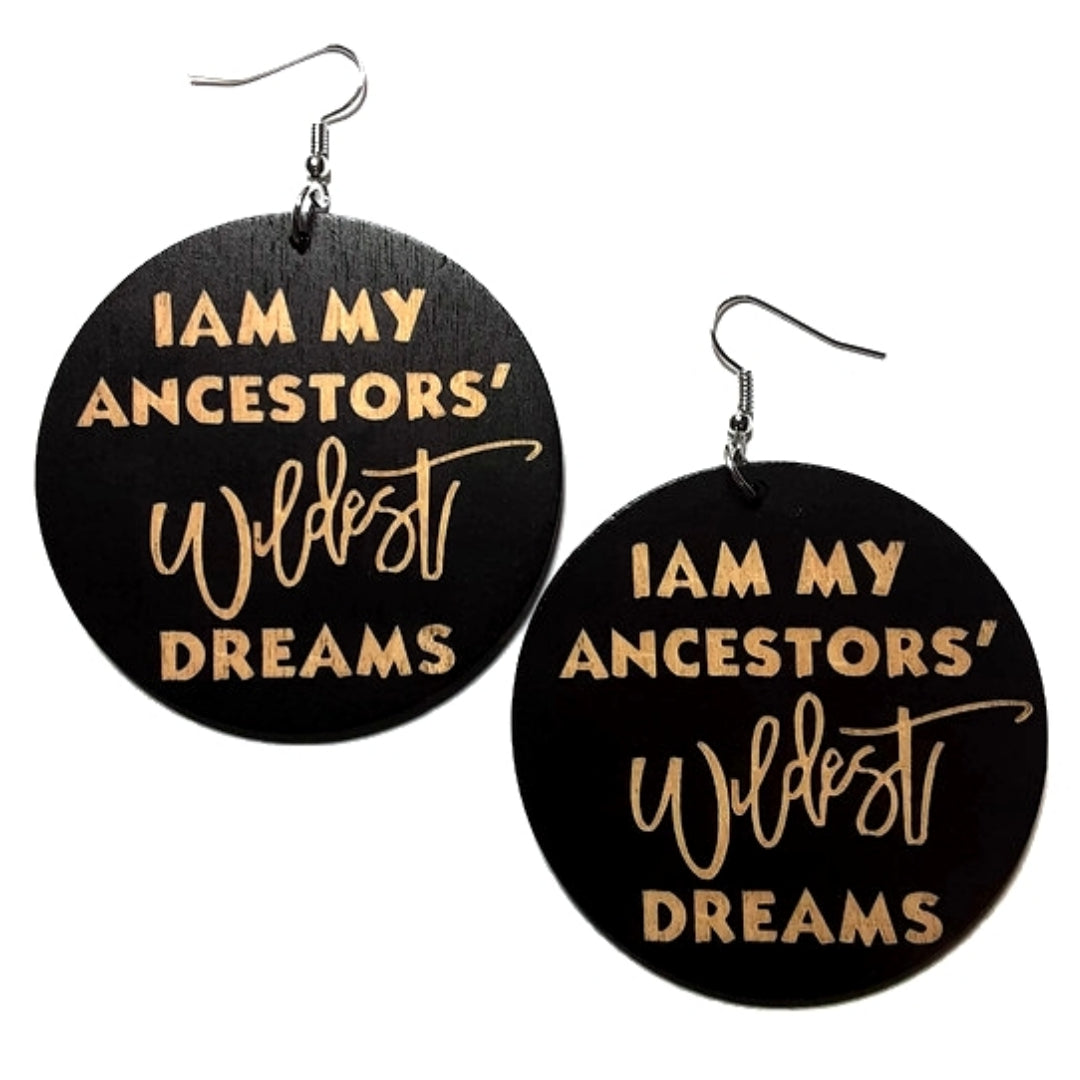 I Am My Ancestors Wildest Dreams Statement Dangle Engraved Wood Earrings