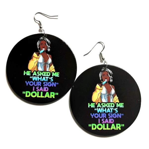 What is your sign DOLLAR Statement Dangle Wood Earrings