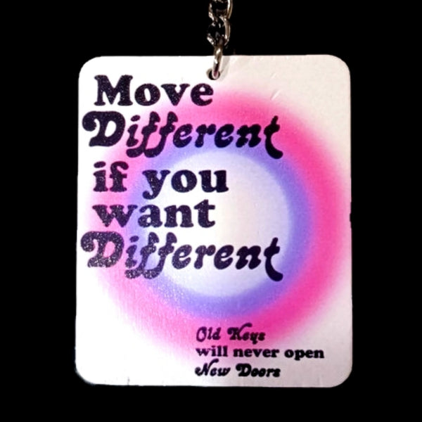 Move Different Want Different Keychain
