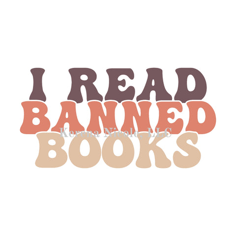 Ready To Press DTF Transfer Retro Bubble Letters I Read Banned BOOKS