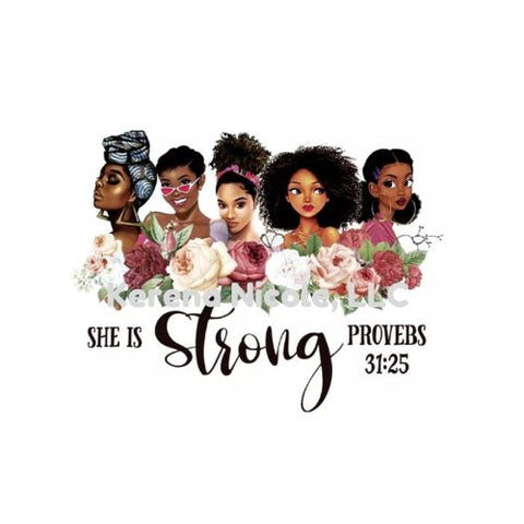 Ready To Press DTF Transfer Proverbs 31:25 She is Strong Melanin Sisters Florals