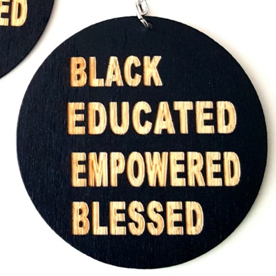 Black Educated Empowered Blessed Statement Dangle Engraved Wood Earrings
