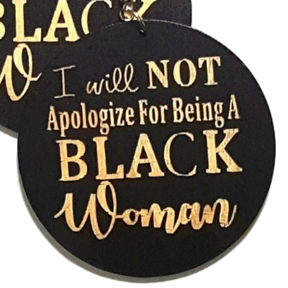 I Will Not Apologize for Being A Black Woman Statement Dangle Engraved Wood Earrings