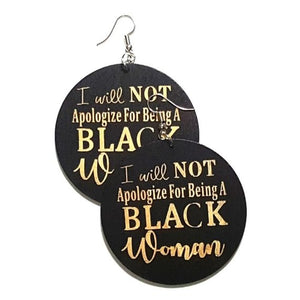 I Will Not Apologize for Being A Black Woman Statement Dangle Engraved Wood Earrings