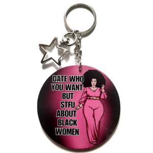 STFU About BLACK WOMEN Keychain